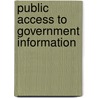 Public Access to Government Information by Peter Hernon
