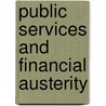 Public Services And Financial Austerity by Malcolm Prowle