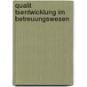 Qualit Tsentwicklung Im Betreuungswesen by Rainer Ulrich