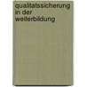 Qualitatssicherung In Der Weiterbildung door Heiko Wulschner