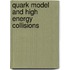 Quark Model and High Energy Collisions
