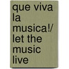 Que viva la musica!/ Let the music Live by Andres Caicedo