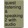 Quest Listening & Speaking 2 With Audio door Laurie Blass
