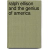 Ralph Ellison And The Genius Of America door Timothy Parrish