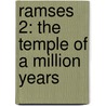 Ramses 2: the Temple of a Million Years door Christian Jacq
