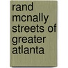 Rand McNally Streets of Greater Atlanta by Rand McNally and Company