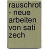 Rauschrot - Neue Arbeiten von Sati Zech by Joachim Haas