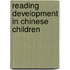 Reading Development In Chinese Children