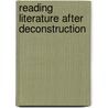 Reading Literature After Deconstruction door Robert Lumsden