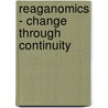 Reaganomics - Change Through Continuity by Simon Bolz