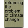 Reframing The Problem Of Climate Change door Klaus Hasselmann