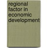 Regional Factor In Economic Development door Organization For Economic Cooperation And Development Oecd