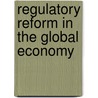 Regulatory Reform In The Global Economy by Oecd