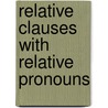 Relative Clauses With Relative Pronouns door Heidrun Dietrich