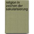 Religion In Zeichen Der Sakularisierung