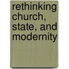 Rethinking Church, State, and Modernity by Marguerite Van Die