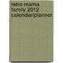 Retro Mama Family 2012 Calendar/Planner
