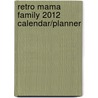Retro Mama Family 2012 Calendar/Planner by Not Available