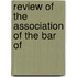 Review Of The Association Of The Bar Of