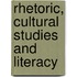 Rhetoric, Cultural Studies And Literacy