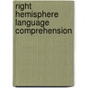 Right Hemisphere Language Comprehension door Mark Beeman