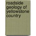 Roadside Geology Of Yellowstone Country