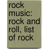 Rock Music: Rock And Roll, List Of Rock door Source Wikipedia