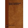 Roman Constitutional History 753-44 B.C by John Evenson Granrud