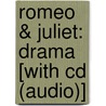 Romeo & Juliet: Drama [with Cd (audio)] by Shakespeare William Shakespeare