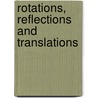 Rotations, Reflections And Translations door Peter Alston