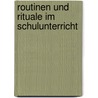 Routinen Und Rituale Im Schulunterricht door Christian Tischner