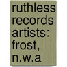 Ruthless Records Artists: Frost, N.W.A by Source Wikipedia