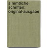 S Mmtliche Schriften: Original-Ausgabe door Johann Jakob Wilhelm Heinse
