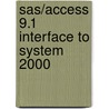 Sas/Access 9.1 Interface To System 2000 by Sas Institute Inc.
