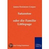 Satanstoe, oder die Familie Littlepage. by James Fennimore Cooper