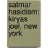 Satmar Hasidism: Kiryas Joel, New York