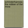 Schinderhannes; The Robber Of The Rhine door Leitch Ritchie