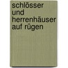 Schlösser und Herrenhäuser auf Rügen door Sabine Bock