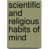 Scientific and Religious Habits of Mind door Ron Good