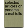 Selected Articles On Panama Canal Tolls door Edith M. Phelps
