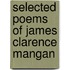 Selected Poems Of James Clarence Mangan