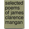 Selected Poems Of James Clarence Mangan door James Clarence Mangan