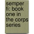 Semper Fi: Book One In The Corps Series