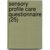 Sensory Profile Care Questionnaire (25) by Joe Dunn