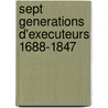 Sept Generations D'Executeurs 1688-1847 by Henri Sanson
