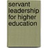 Servant Leadership For Higher Education