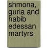 Shmona, Guria And Habib Edessan Martyrs door F. Burkitt