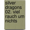 Silver Dragons 02. Viel Rauch um Nichts door Katie MacAlister