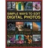 Simple Ways To Edit Digital Photographs