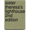 Sister Theresa's Lighthouse 2nd Edition door Theresa West